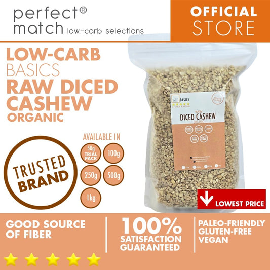 PerfectMatch Low-carb® I Raw Diced Cashew I Paleo- friendly I Gluten-Free I Good Source of Fiber